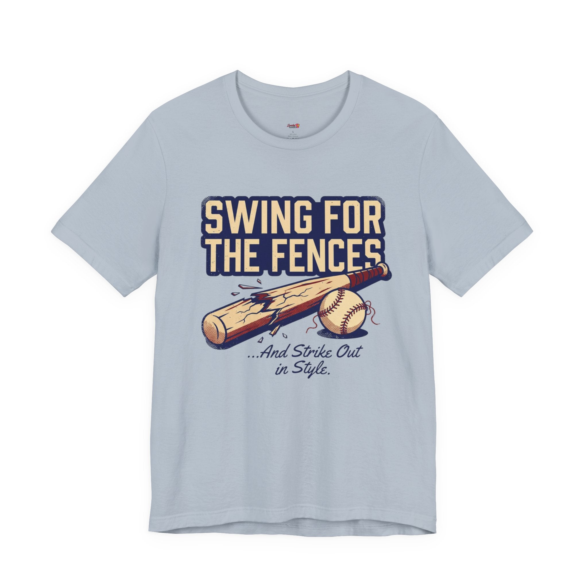 Swing for the Fences....and Strike out in Style T-Shirt