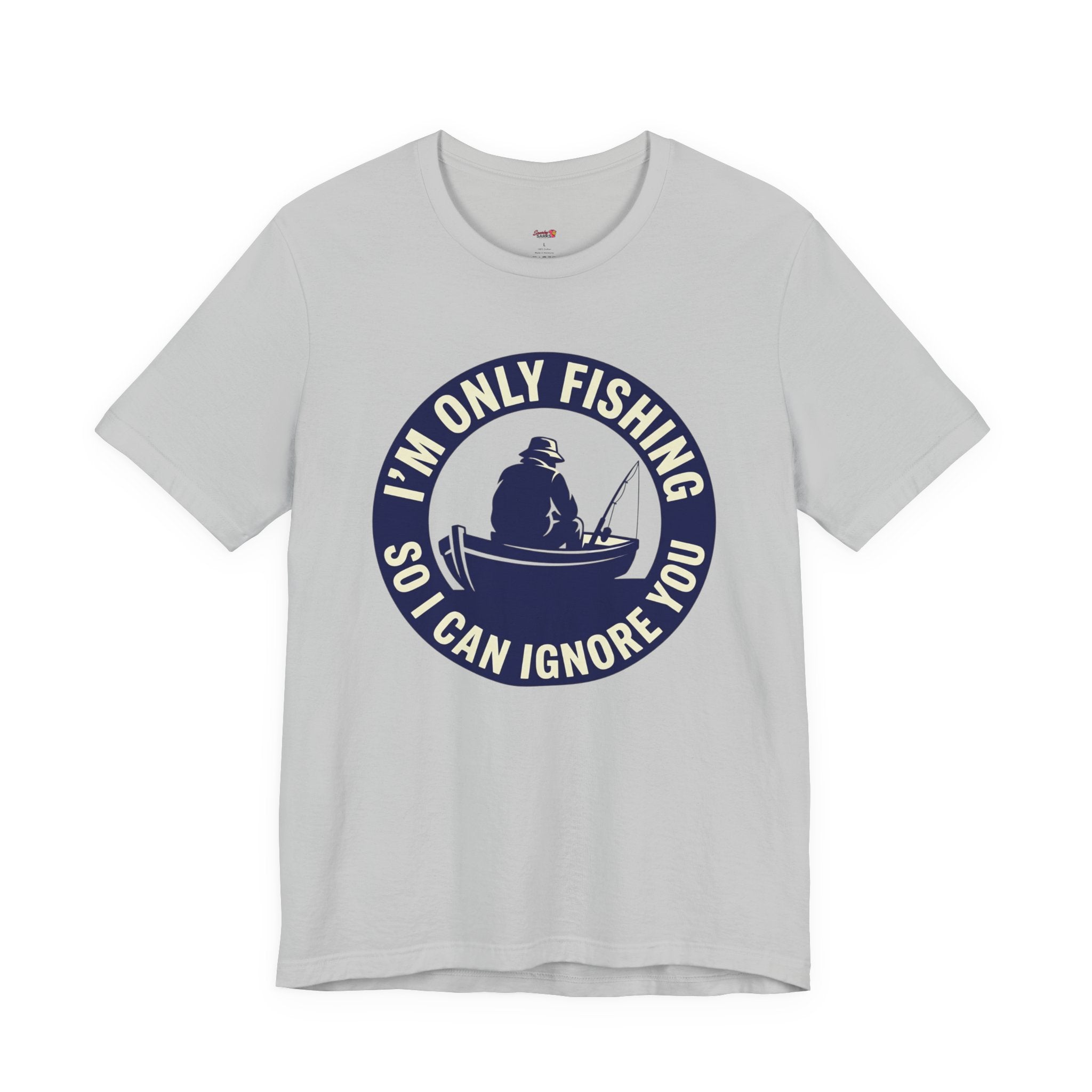 Only Fishing So I Can Ignore You T-Shirt