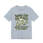 Swing For The Fences.  T-Shirt