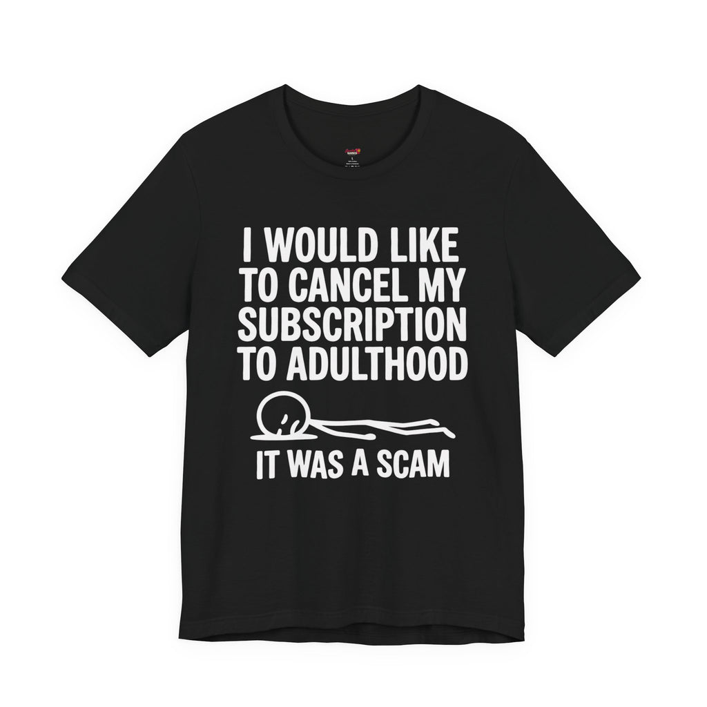 Cancel My Subscription to Adulthood T-Shirt