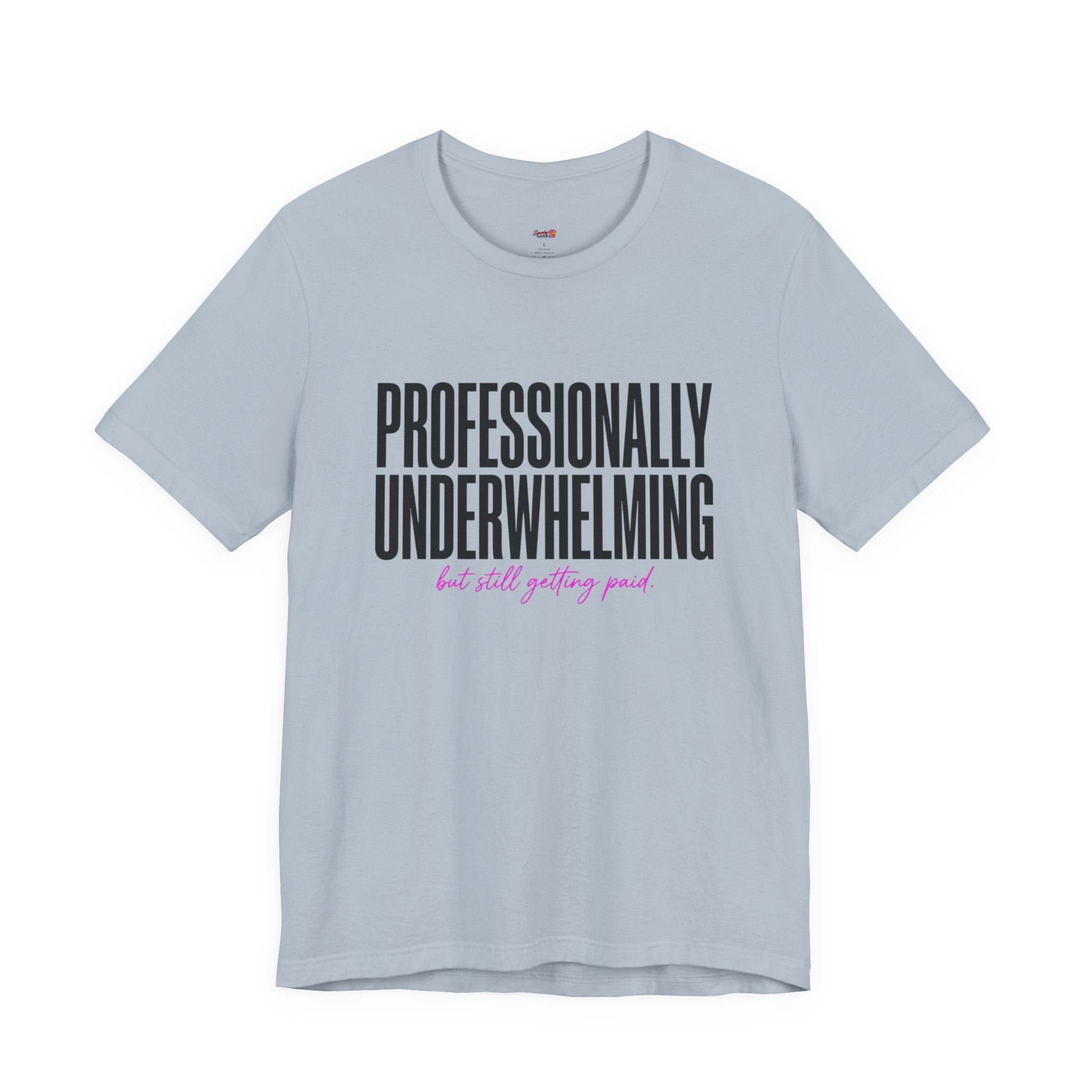 Professionally Underwhelming T-Shirt