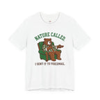 Nature Called.  I Sent it To Voicemail T-Shirt