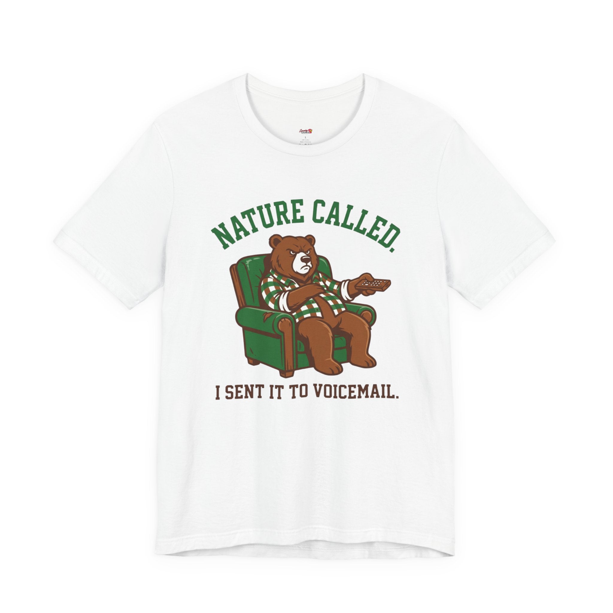 Nature Called.  I Sent it To Voicemail T-Shirt
