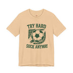 Try Hard Suck Anyway T-Shirt