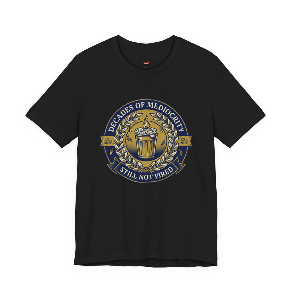 Decades of Mediocrity  T-Shirt