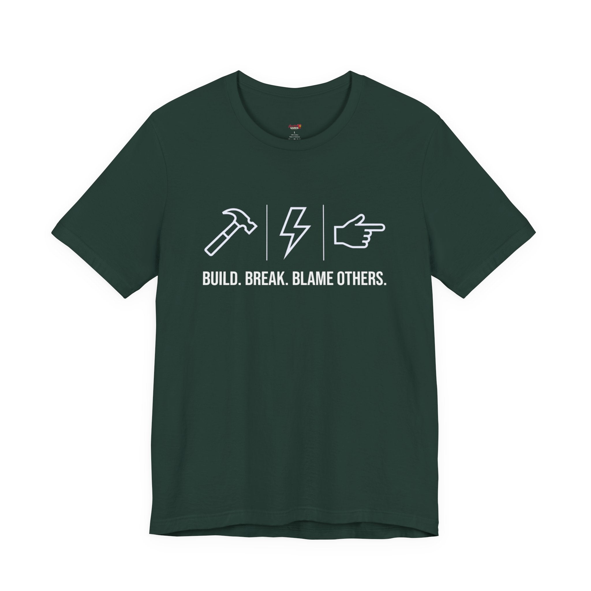 Build.  Break.  Blame Others.  T-Shirt