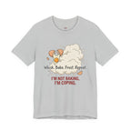 I'm Not Baking, I'm Coping T-Shirt