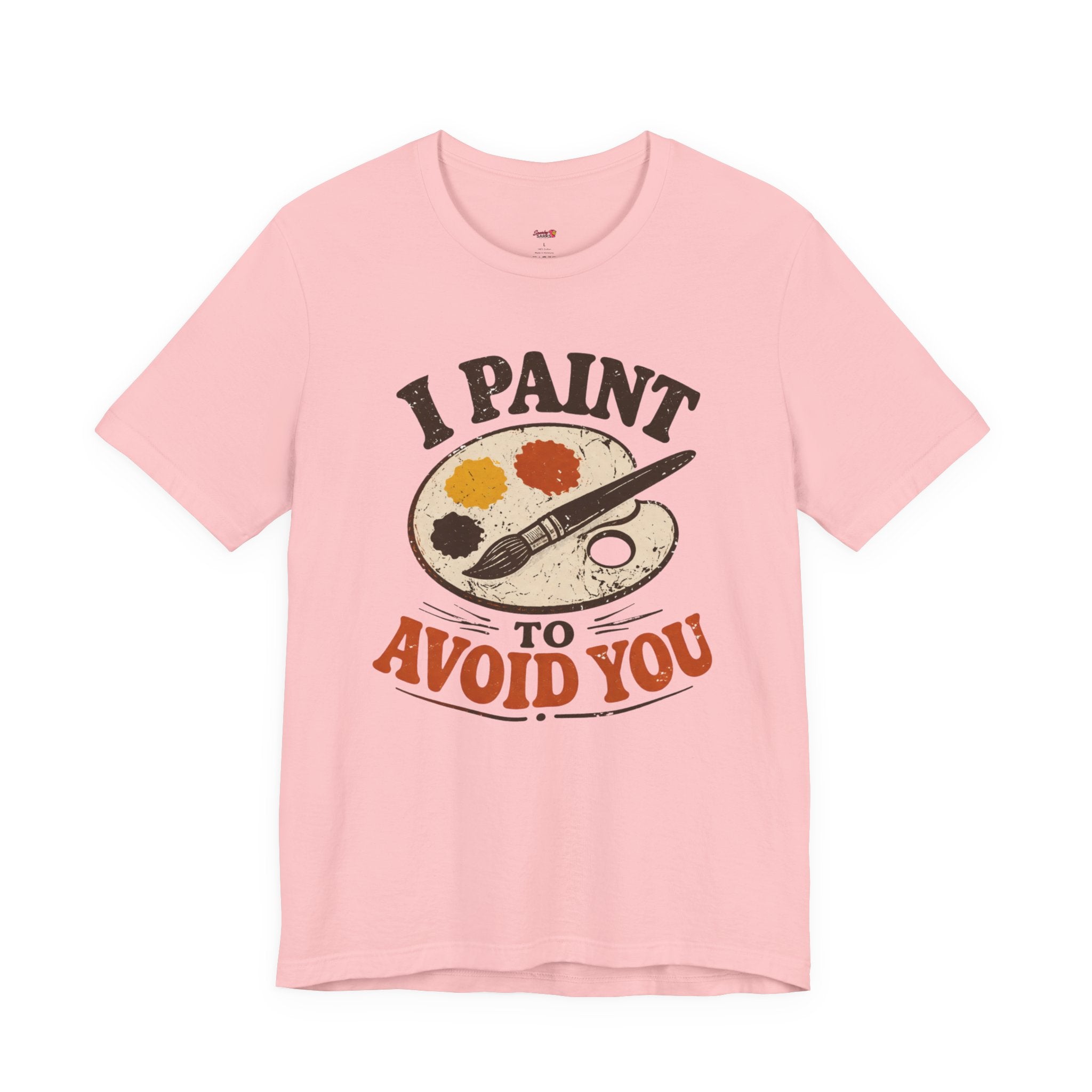I Paint to Avoid You T-Shirt