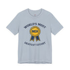 World's Most Okayest Effort T-Shirt