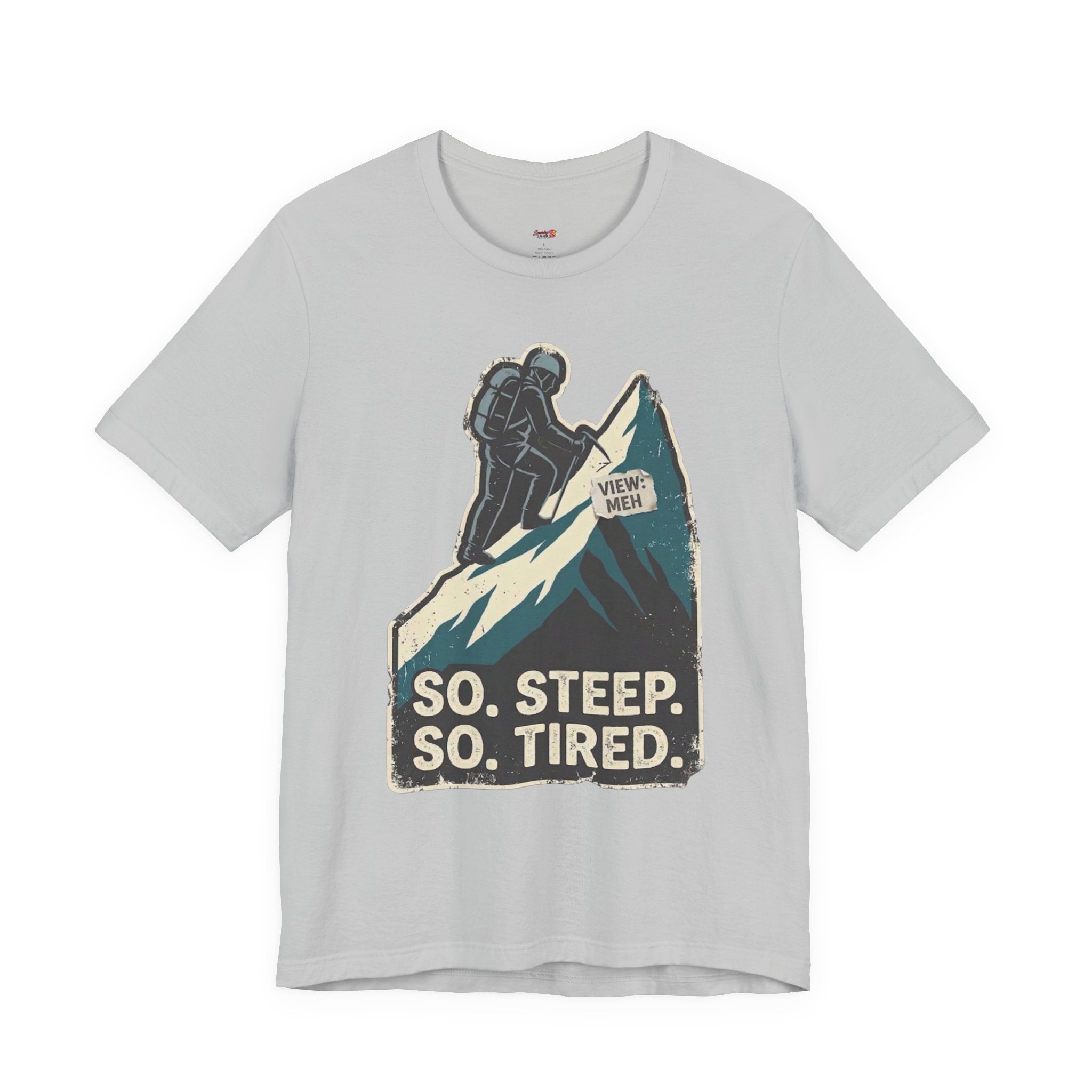 So Steep So Tired T-Shirt