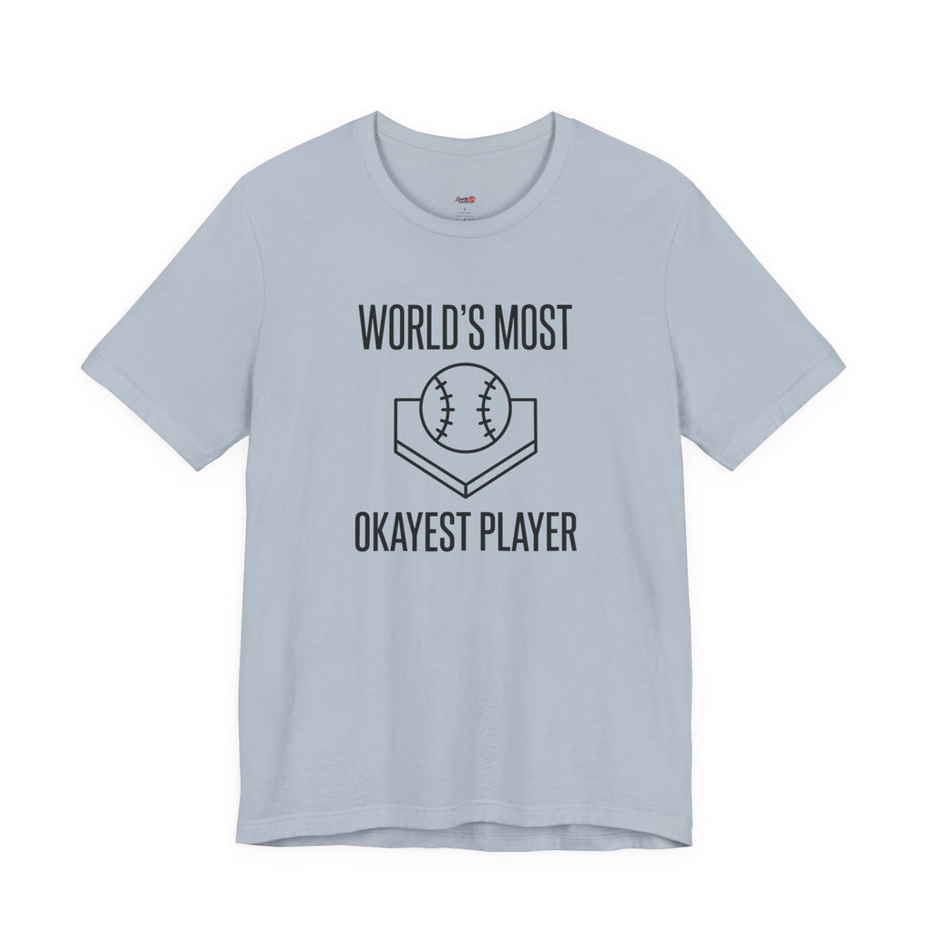 World's Most Okayest Player T-Shirt