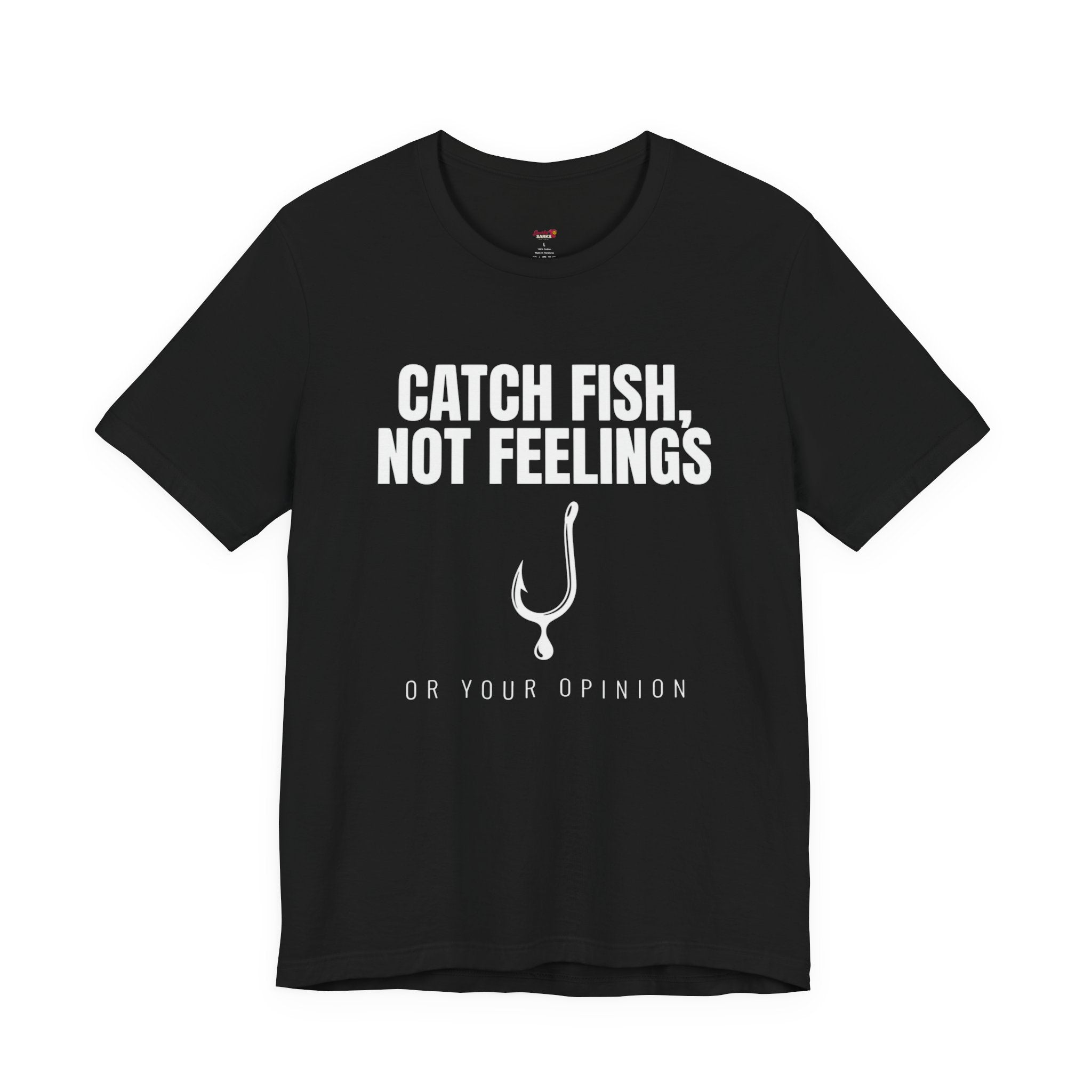Catch Fish, Not Feelings T-Shirt