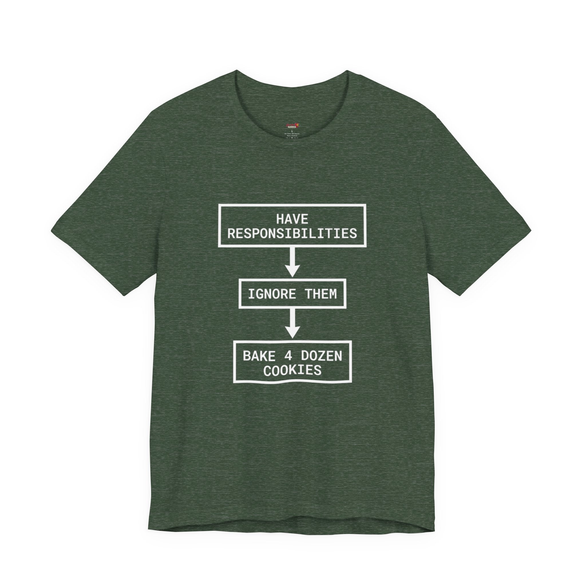 Ignore Responsibilities -- Bake 4 Dozen Cookies T-Shirt