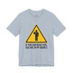 You Are in My Bubble T-Shirt