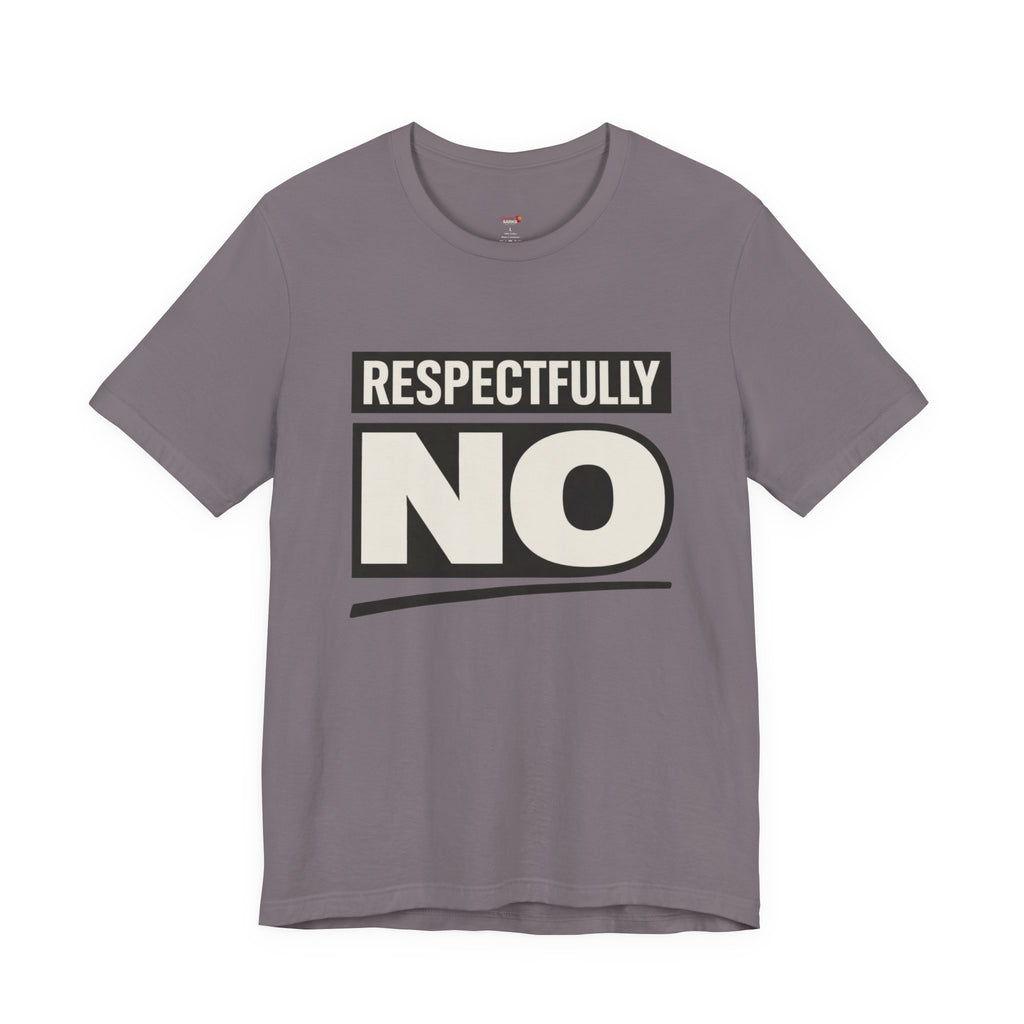 Respectfully NO T-Shirt