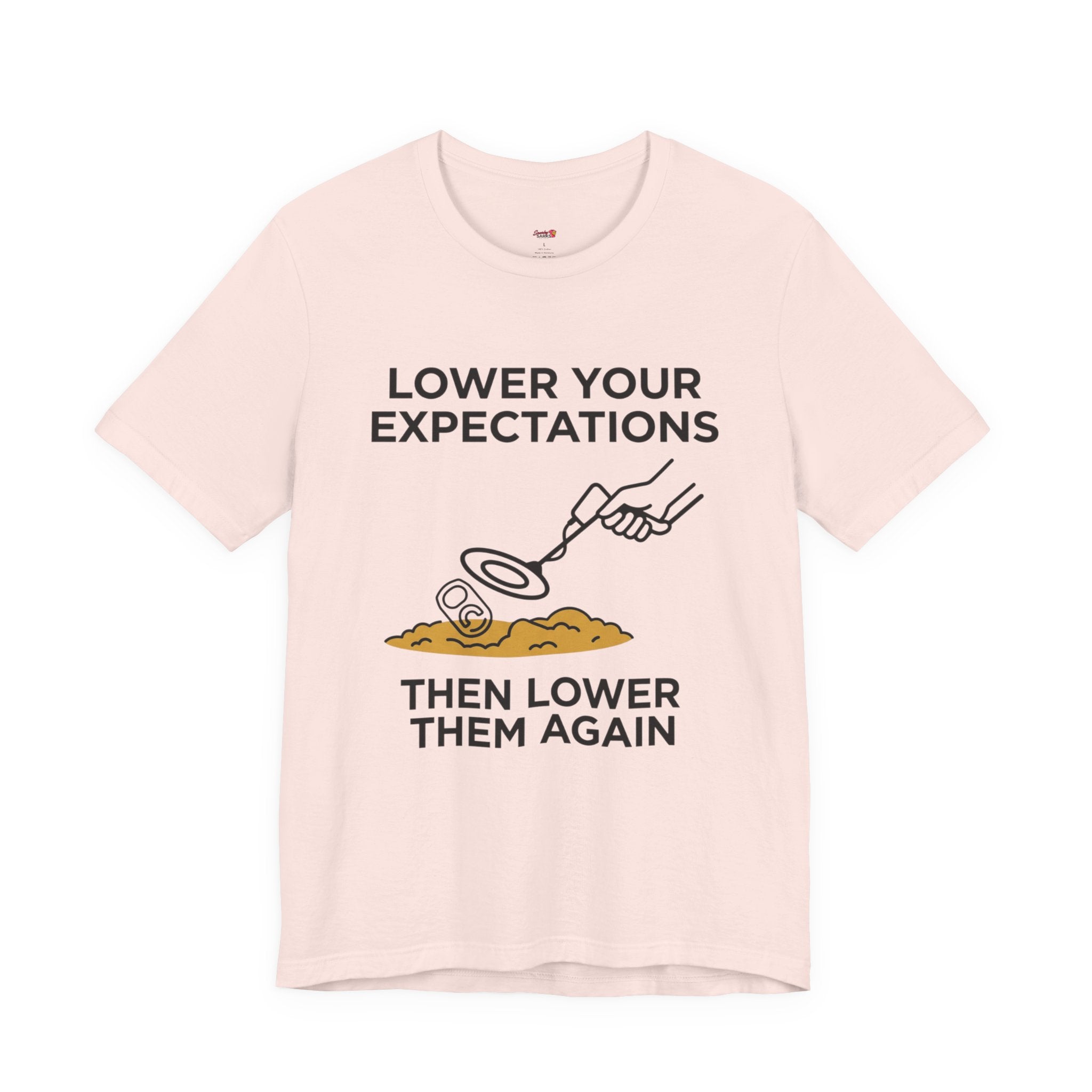 Lower Your Expectations...Then Lower Them Again T-Shirt