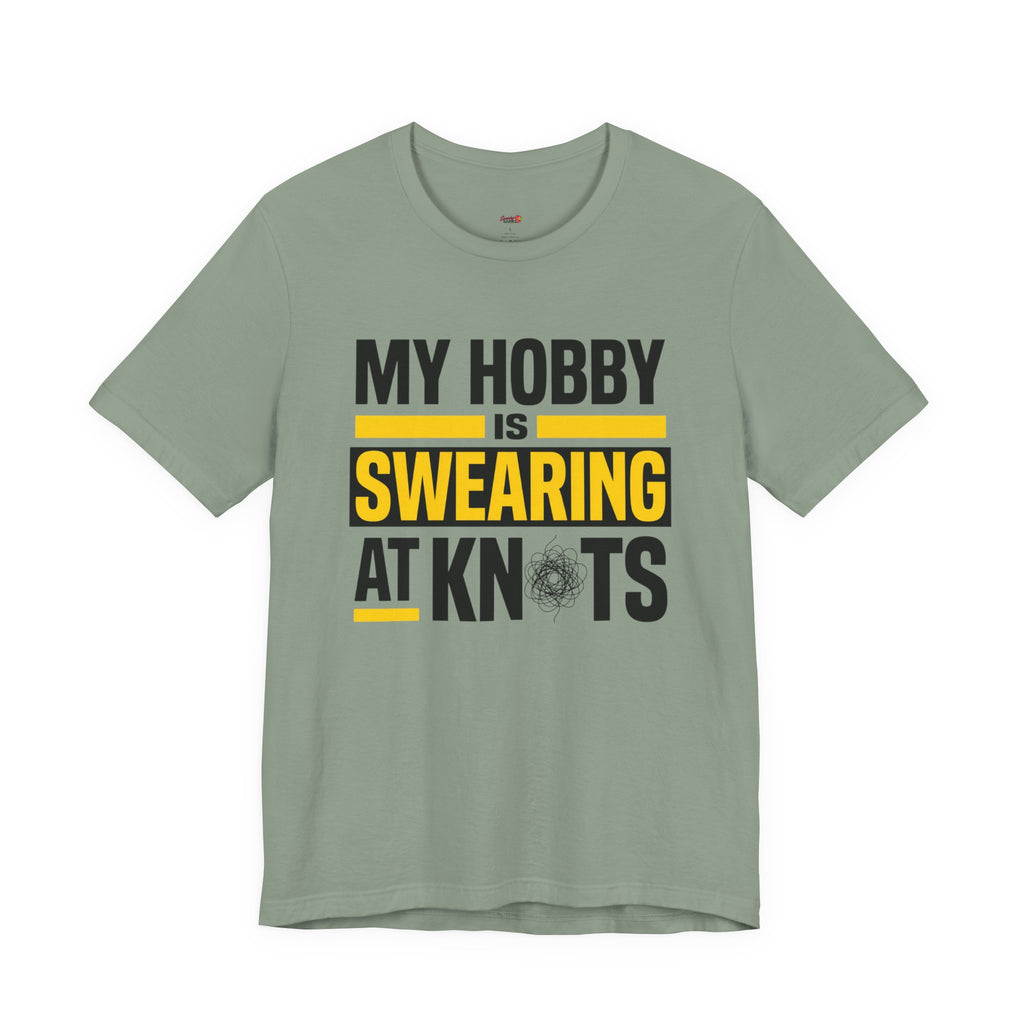 My Hobby is Swearing at Knots T-Shirt