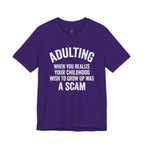 Childhood Wish to Grow Up Was a Scam T-Shirt