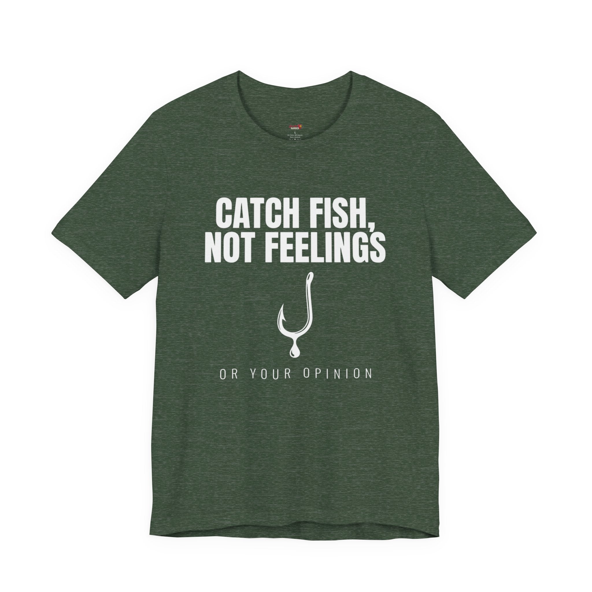 Catch Fish, Not Feelings T-Shirt