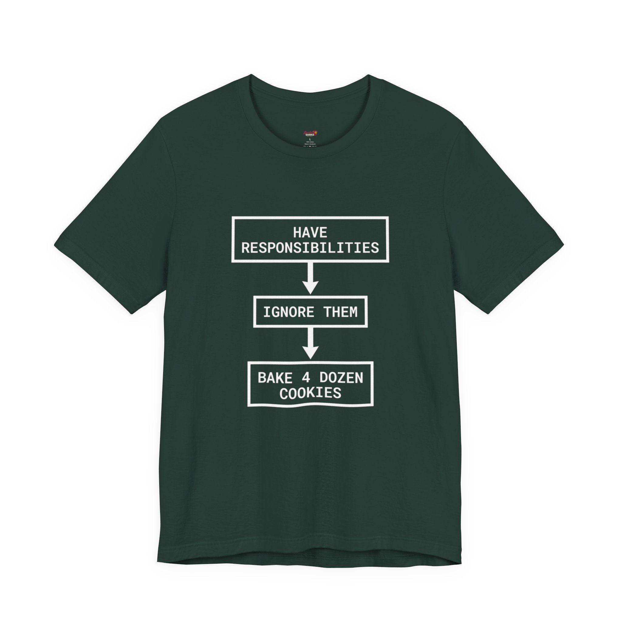 Ignore Responsibilities -- Bake 4 Dozen Cookies T-Shirt