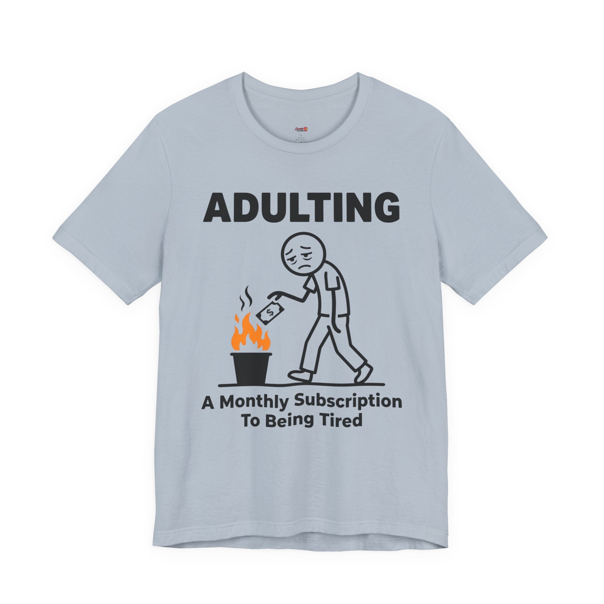 Adulting -- A Monthly Subscription to Being Tired T-Shirt
