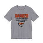 Caution: Contains High Levels of Clapback T-Shirt