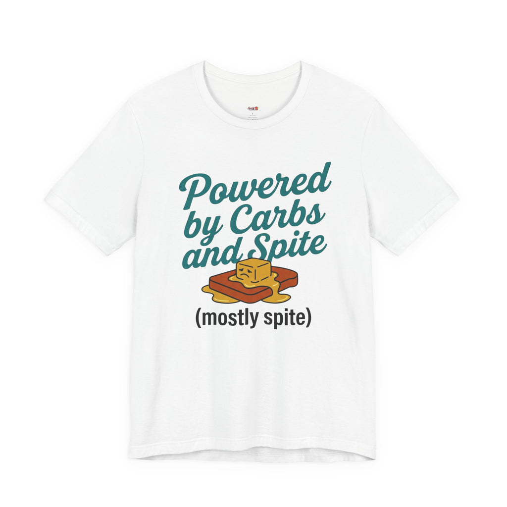 Powered by Carbs and Spite T-Shirt