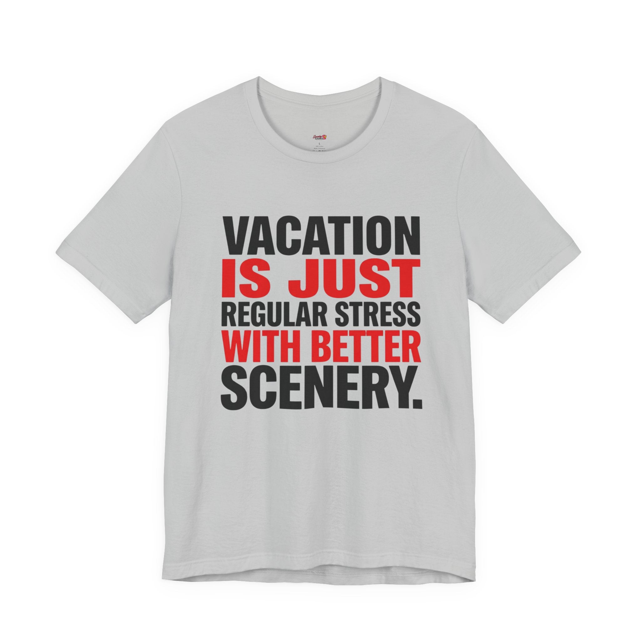 Vacation is Stress with Better Scenery T-Shirt