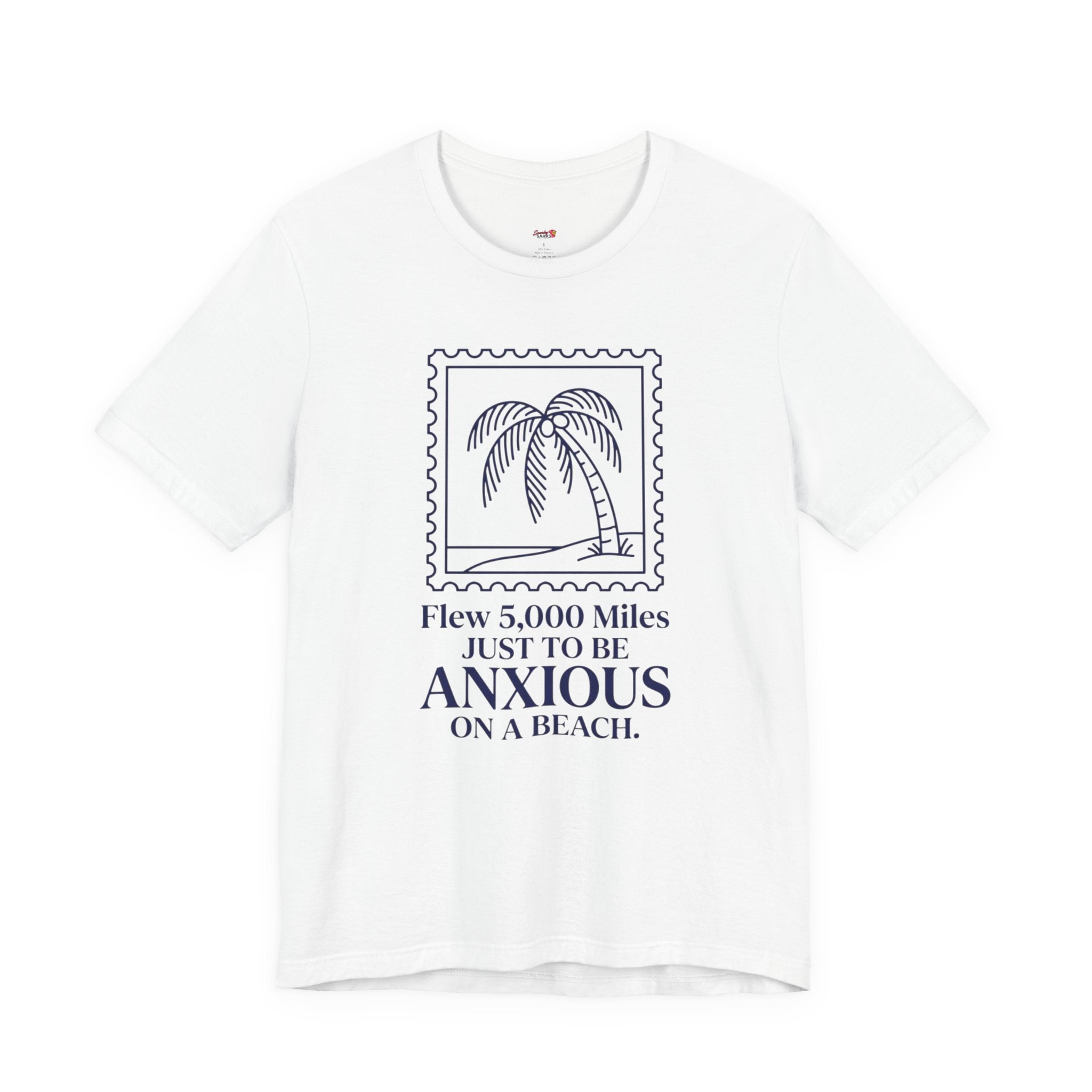 Flew 5,000 Miles Just to Be Anxious T-Shirt