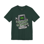 Weekends for Gaming T-Shirt