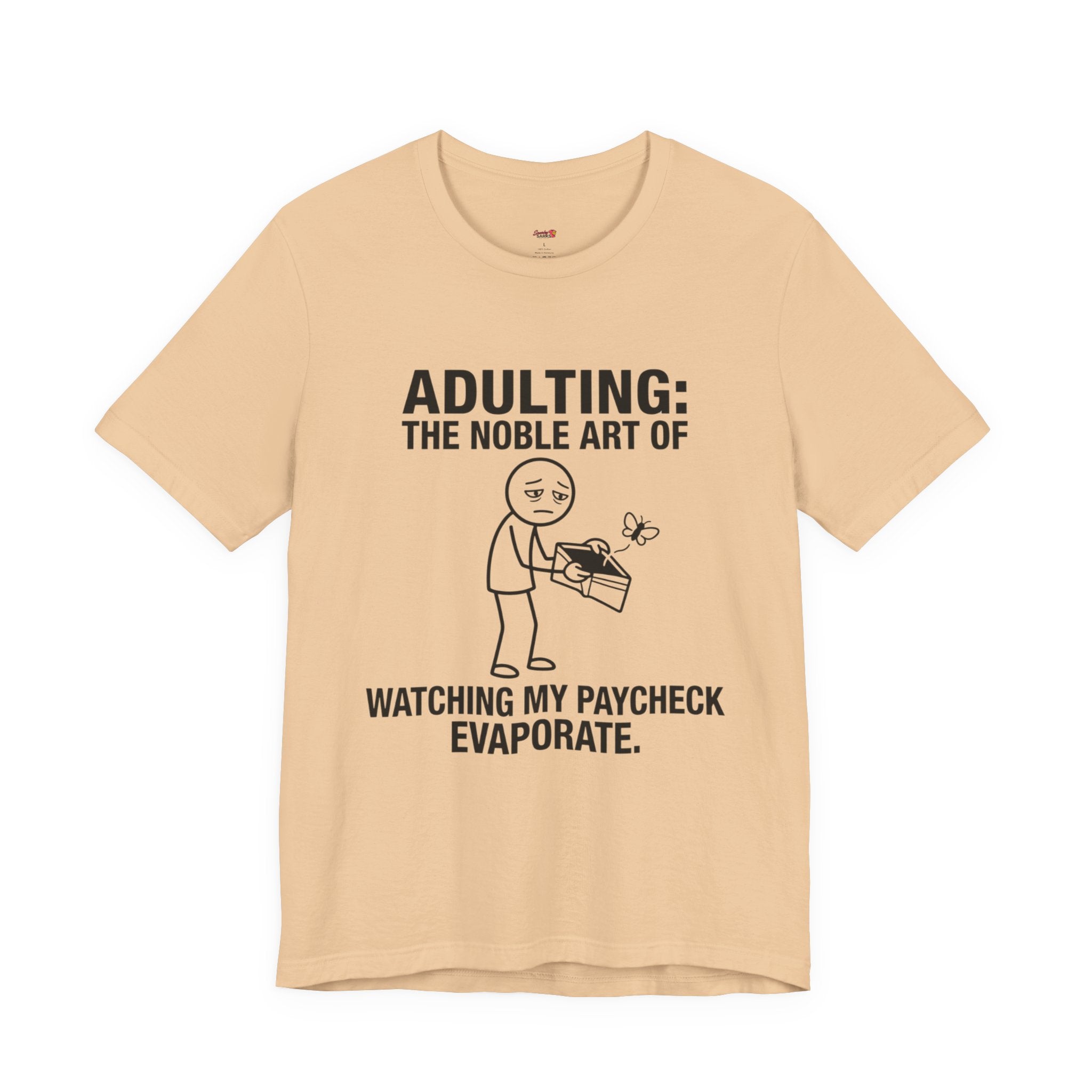 Adulting -- Watching My Paycheck Disappear T-Shirt