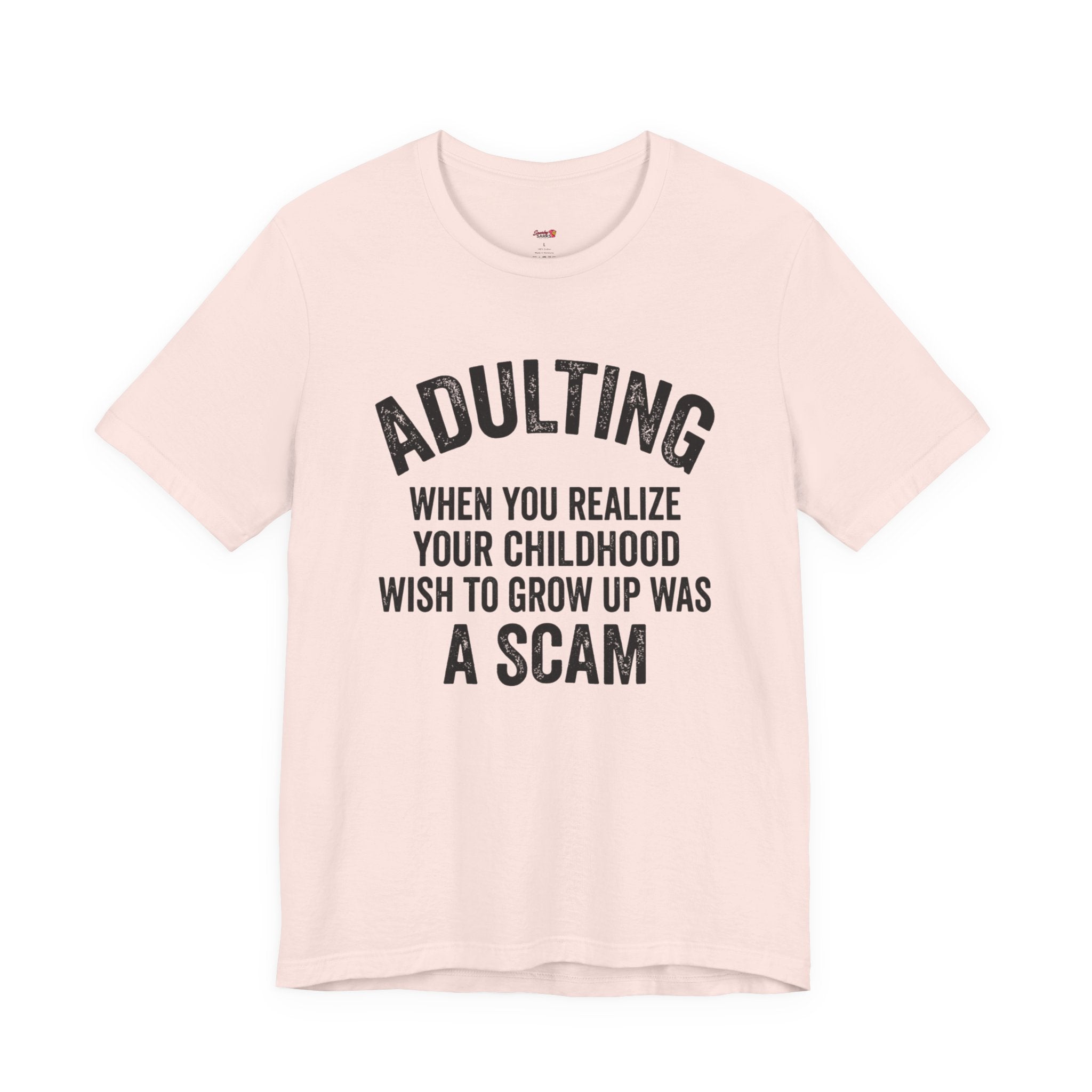 Childhood Wish to Grow Up Was a Scam T-Shirt