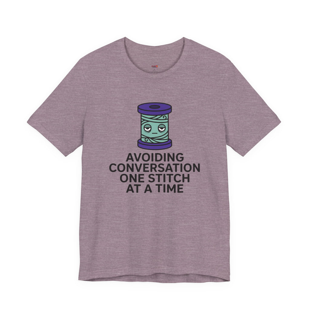 Avoiding Conversations One Stitch At A Time T-Shirt