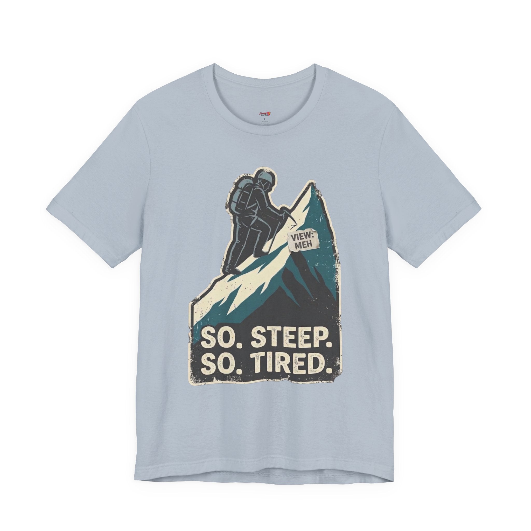 So Steep So Tired T-Shirt
