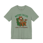 Nature Called.  I Sent it To Voicemail T-Shirt