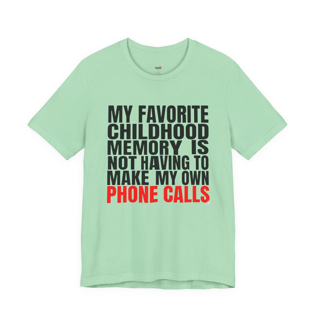 Not Having to Make My Own Phone Calls T-Shirt