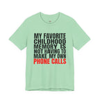 Not Having to Make My Own Phone Calls T-Shirt