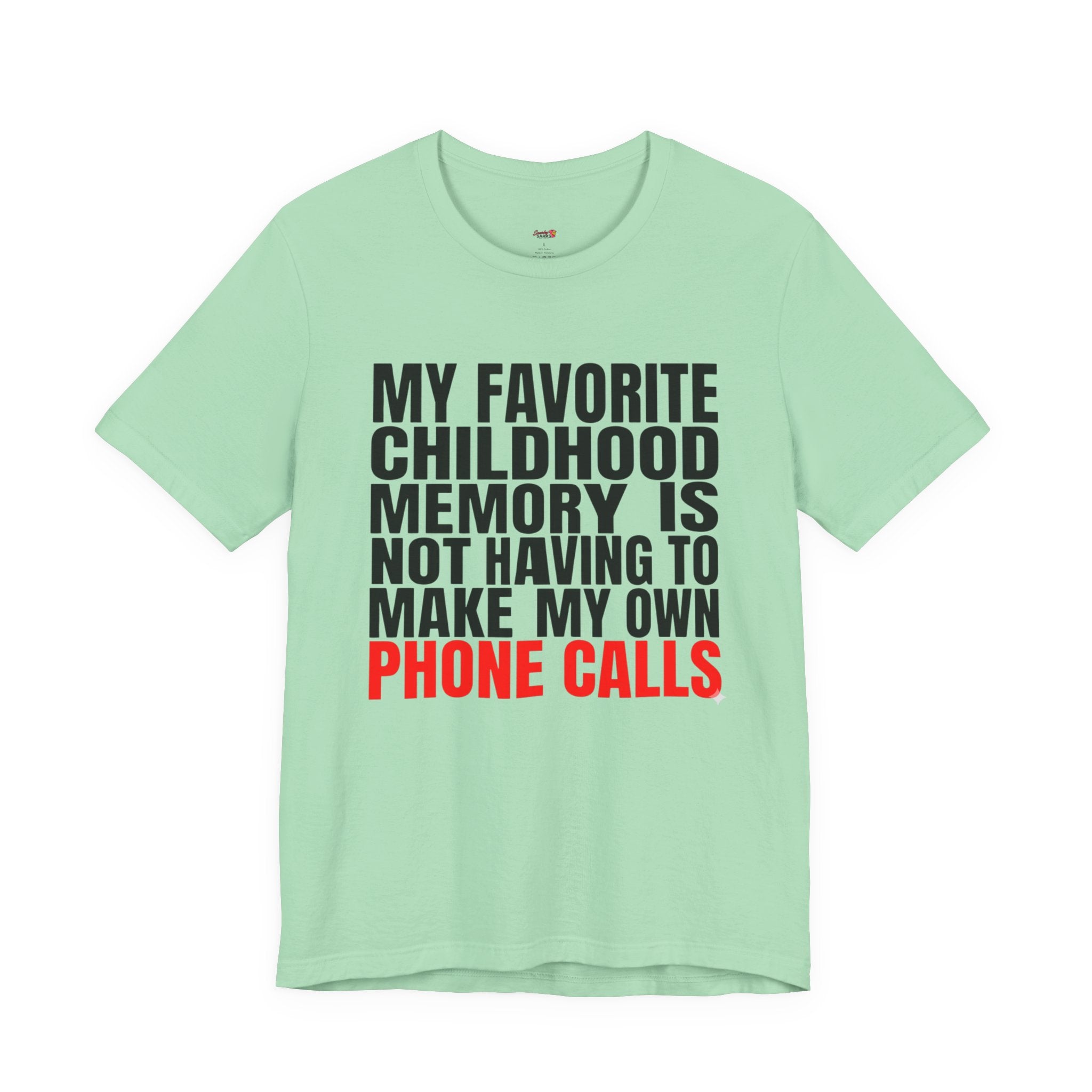 Not Having to Make My Own Phone Calls T-Shirt