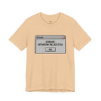 Error: Opinion Rejected T-Shirt
