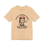 Not a Morning or Afternoon Person T-Shirt