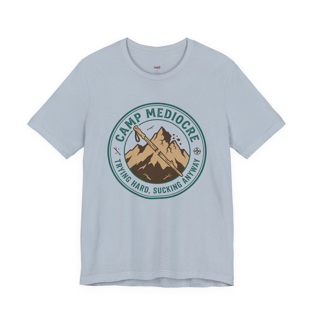 Camp Mediocre -- Trying Hard, Sucking Anyway T-Shirt