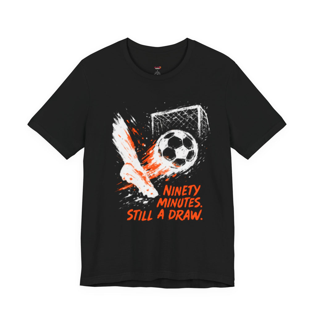 Ninety Minutes.  Still a Draw T-Shirt