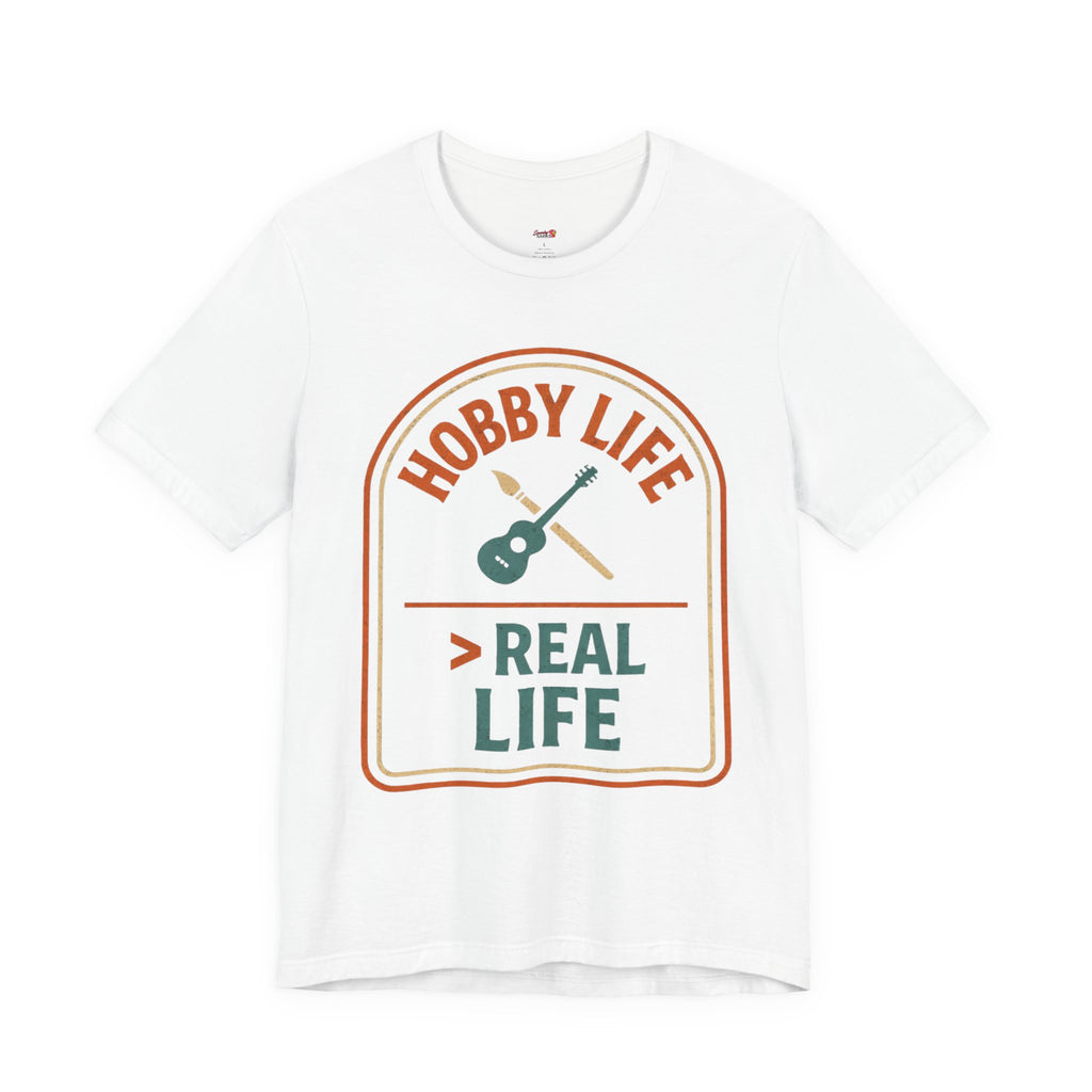 Hobby Life > Real Life T-Shirt