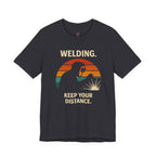 Welding.  Keep Your Distance. T-Shirt