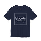 Tragedy -- Starring You T-shirt