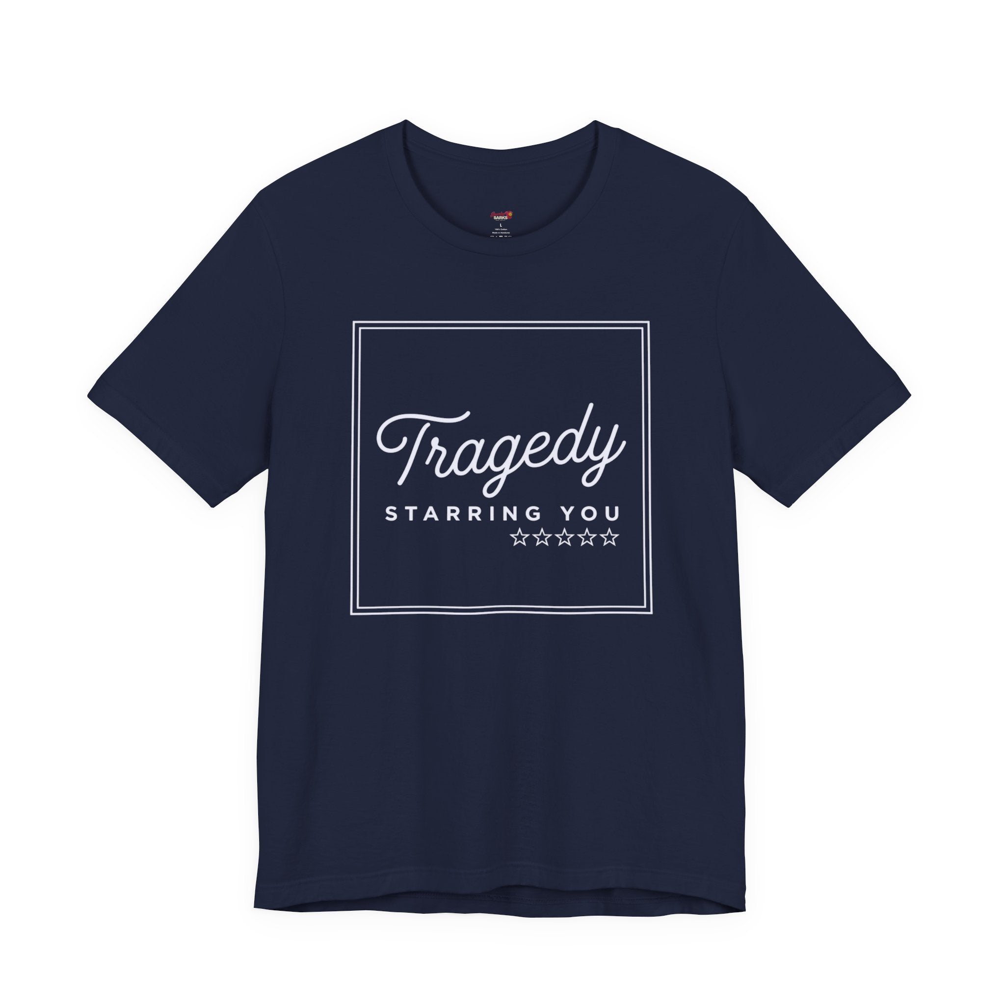 Tragedy -- Starring You T-shirt
