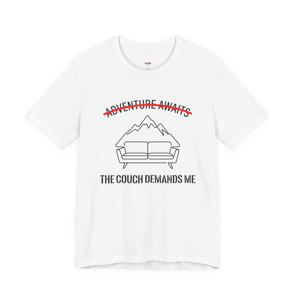 The Couch Needs Me T-Shirt