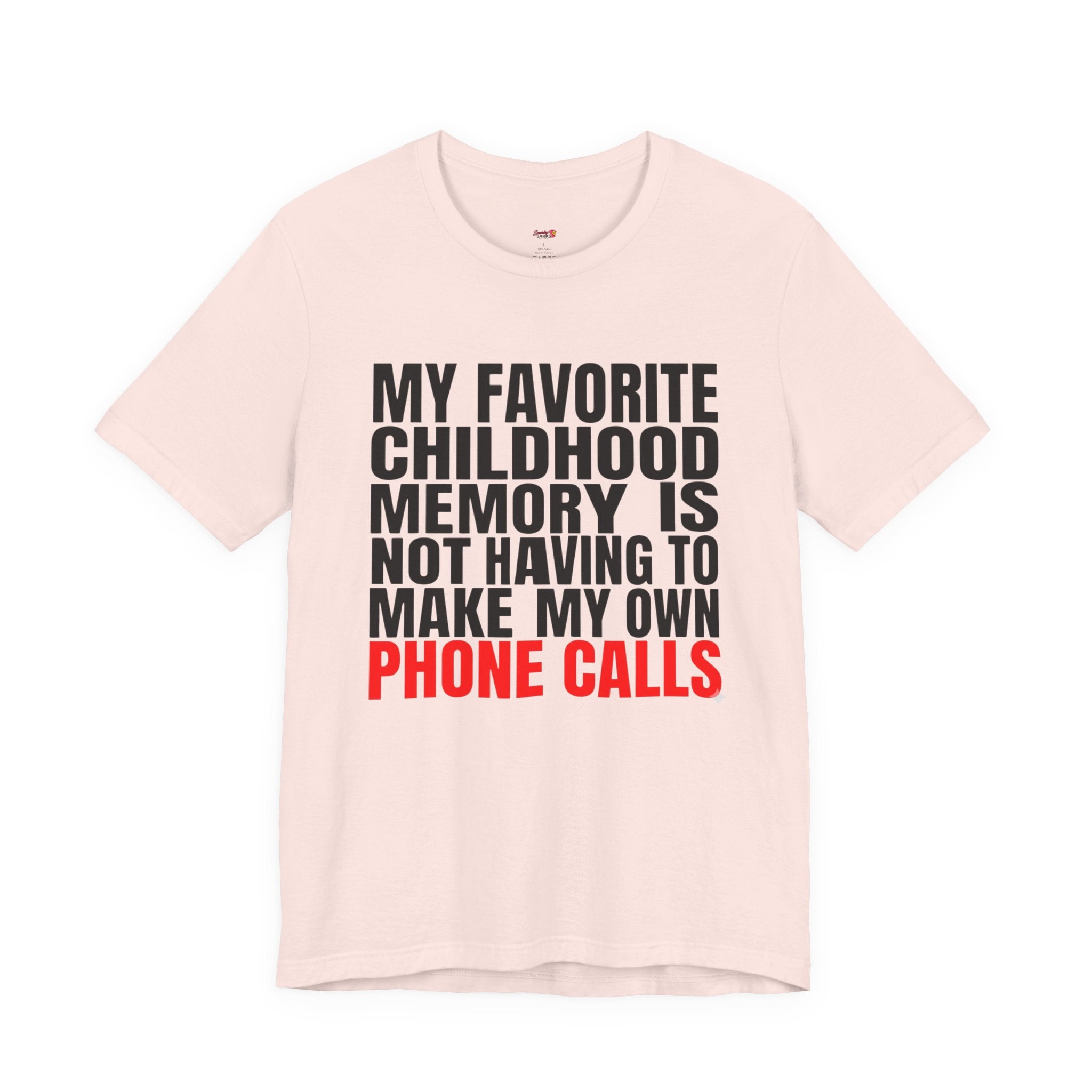 Not Having to Make My Own Phone Calls T-Shirt
