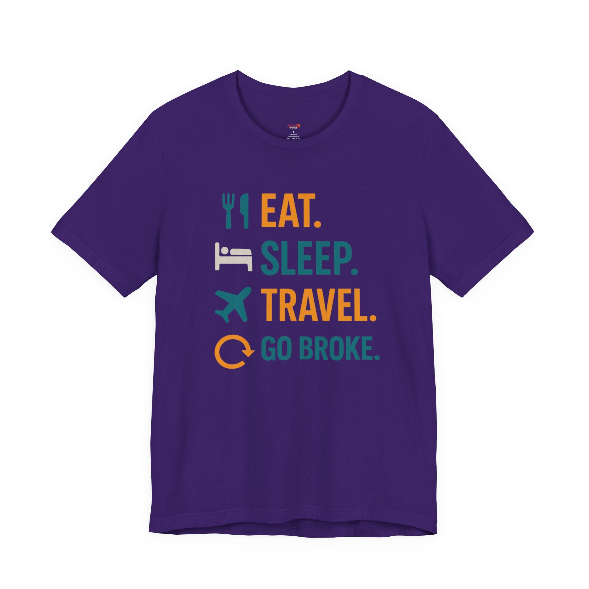 Eat.  Sleep.  Travel.  Go Broke. T-Shirt