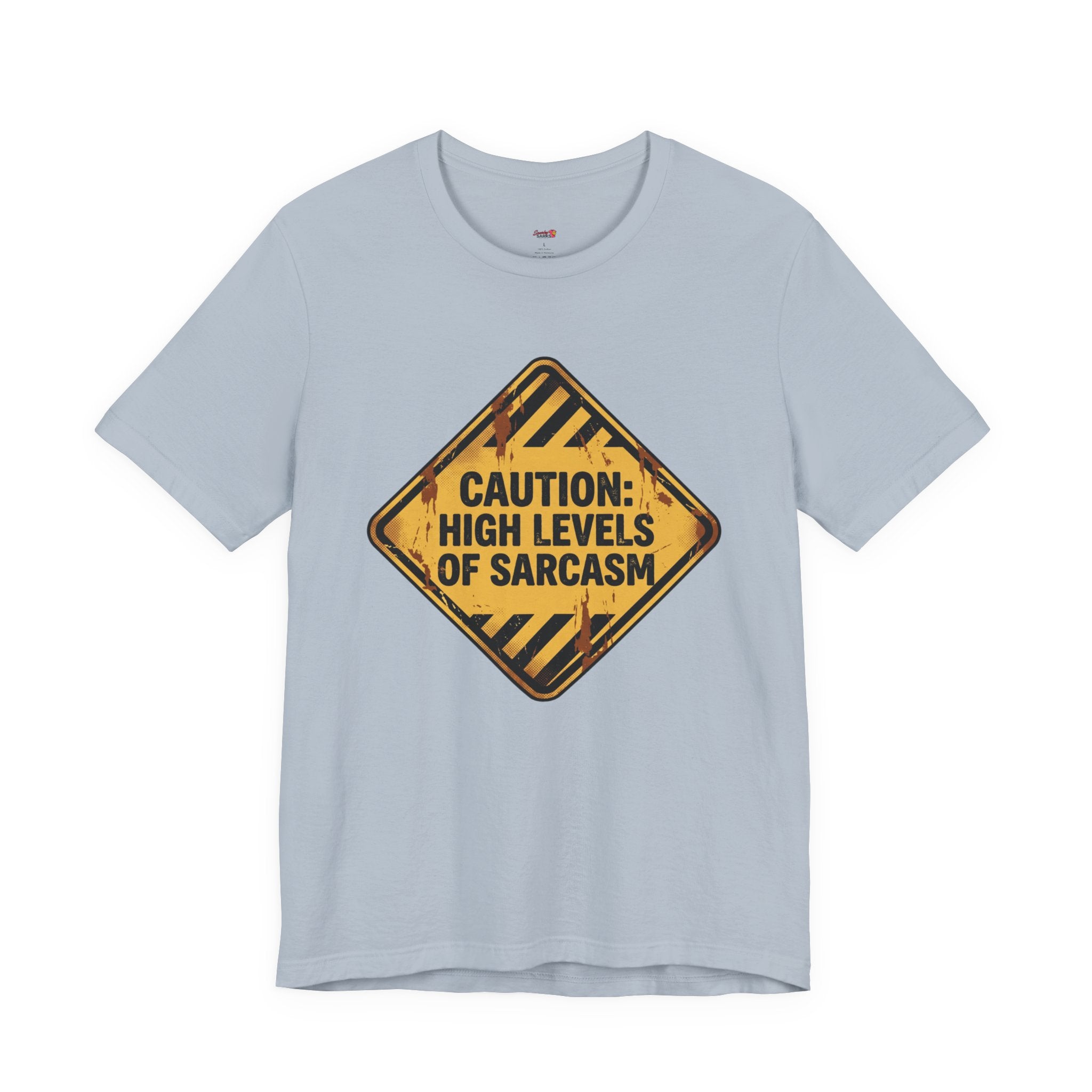 Caution: High Levels of Sarcasm T-Shirt